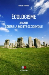 Ecologisme : assaut contre la société occidentale - Samuele Furfari