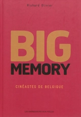 Big memory, cinéastes de Belgique - Richard Olivier