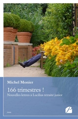 166 trimestres ! : Nouvelles lettres à Lucilius retraité junior - Michel Monier