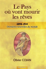Le Pays où vont Mourir les Rêves, DERNIERES NOUVELLES DU MONDE - Olivier Cojan