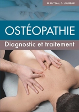 Ostéopathie : diagnostic et traitement - Bertrand Huteau