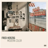Fred Herzog Modern Color - David Campany