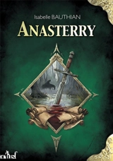 Les rhéteurs. Vol. 1. Anasterry : an 17 du règne de Kolban le Roux - Isabelle Bauthian