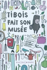 Tibois fait son musée - Ashild Kanstad-Johnsen