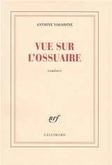 Vue sur l'ossuaire - Antoine Volodine