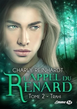 L'appel du renard. Vol. 2. Trahi - Charly Reinhardt