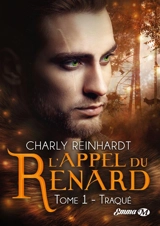 L'appel du renard. Vol. 1. Traqué - Charly Reinhardt