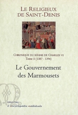 Chronique du règne de Charles VI : 1380-1422. Vol. 2. 1387-1394 : le gouvernements des Marmousets - Michel Pintoin