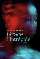 Grace l'intrépide - Karine Miermont