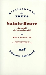 Sainte-Beuve : au seuil de la modernité - Wolf Lepenies