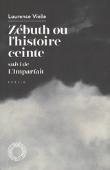 Zébuth ou L'histoire ceinte. L'imparfait - Laurence Vielle