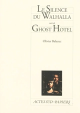 Le silence du Walhalla. Ghost hotel - Olivier Balazuc