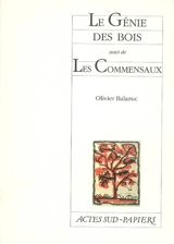 Le génie des bois. Les commensaux - Olivier Balazuc