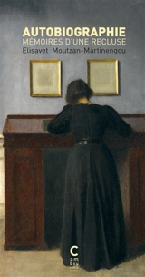 Autobiographie : mémoires d'une recluse - Elisavet Moutzan-Martinégkou