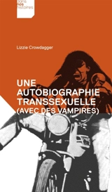 Une autobiographie transsexuelle (avec des vampires) - Lizzie Crowdagger