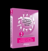 Préparation aux diplômes d'éducateur sportif. Vol. 3. Encadrement et animation de la pratique sportive : aspects psychologiques et pédagogiques - Carole Sève