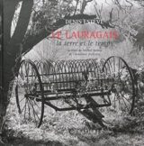 Le Lauragais : la terre et le temps - Denis Estève