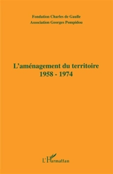 L'aménagement du territoire, 1958-1974