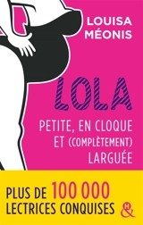 Lola, petite, en cloque et (complètement) larguée - Louisa Méonis