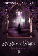Les larmes rouges. Vol. 2. Déliquescence - Georgia Caldera