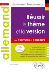 Allemand, réussir le thème et la version aux examens et aux concours : CPGE, licence, master, LEA, LLCE : B2-C1 - Marc Béghin