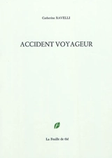 Accident voyageur - Catherine Ravelli