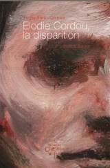 Elodie Cordou, la disparition - Pierre Autin-Grenier