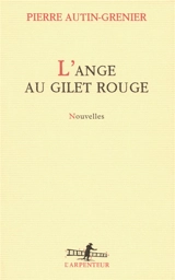 L'ange au gilet rouge - Pierre Autin-Grenier