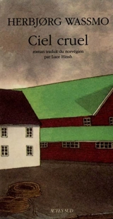 Ciel cruel - Herbjorg Wassmo