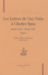 Les lettres de Guy Patin à Charles Spon : janvier 1649-février 1655 - Guy Patin