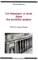 Loi islamique et droit dans les sociétés arabes : mutation des systèmes juridiques du Moyen-Orient - Bernard Botiveau