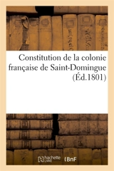 Constitution de la colonie française de Saint-Domingue - Frank Roux