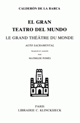 El gran teatro del mundo. Le grand théâtre du monde - Pedro Calderón de la Barca