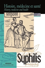 Histoire, médecine et santé = History, medicine and health, n° 9. Syphilis