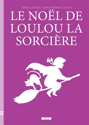 Le Noël de Loulou la sorcière - Monia Lyorit