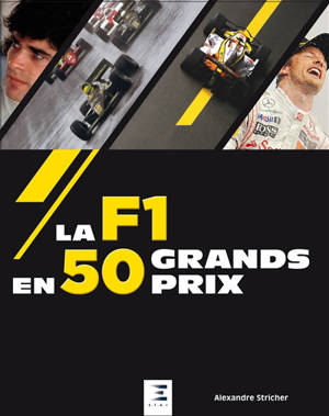 La F1 en 50 Grands Prix - Alexandre Stricher