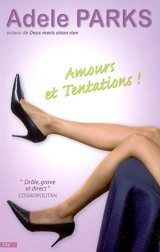 Amours et tentations ! - Adele Parks