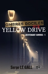 Ombres dociles sur Yellow Drive - Serge Le Gall