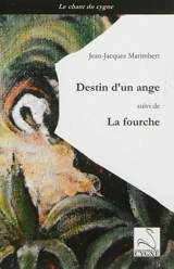 Destin d'un ange. La fourche - Jean-Jacques Marimbert