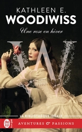 Une rose en hiver - Kathleen E. Woodiwiss