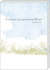 Comme un poisson-fleur - Julia Sorensen