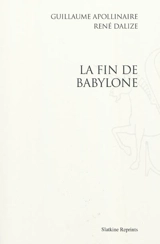 La fin de Babylone - Guillaume Apollinaire