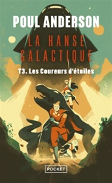 La hanse galactique. Vol. 3. Les coureurs d'étoiles - Poul Anderson
