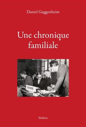 Une chronique familiale - Daniel Guggenheim