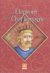 Les aventures de Majid. Vol. 3. Un éléphant pour Charlemagne - Hugues Beaujard