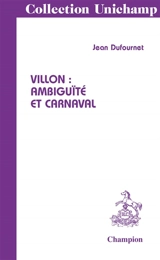 Villon : ambiguïté et carnaval - Jean Dufournet