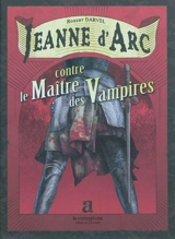 Jeanne d'Arc. Jeanne d'Arc contre le Maître des Vampires - Robert Darvel