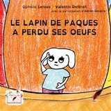 Le lapin de Pâques a perdu ses oeufs - Ophélie Leroux