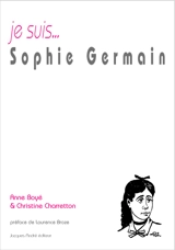Je suis... Sophie Germain - Anne Boyé