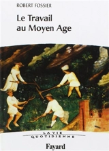 Le travail au Moyen Age - Robert Fossier